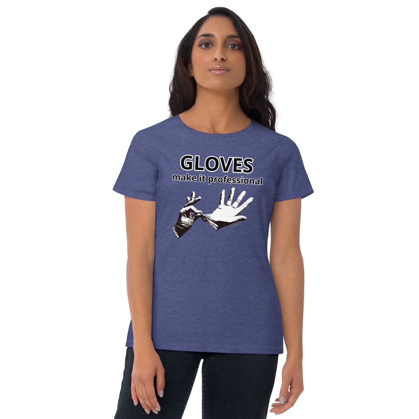 Gloves make it professional Women's short sleeve t-shirt