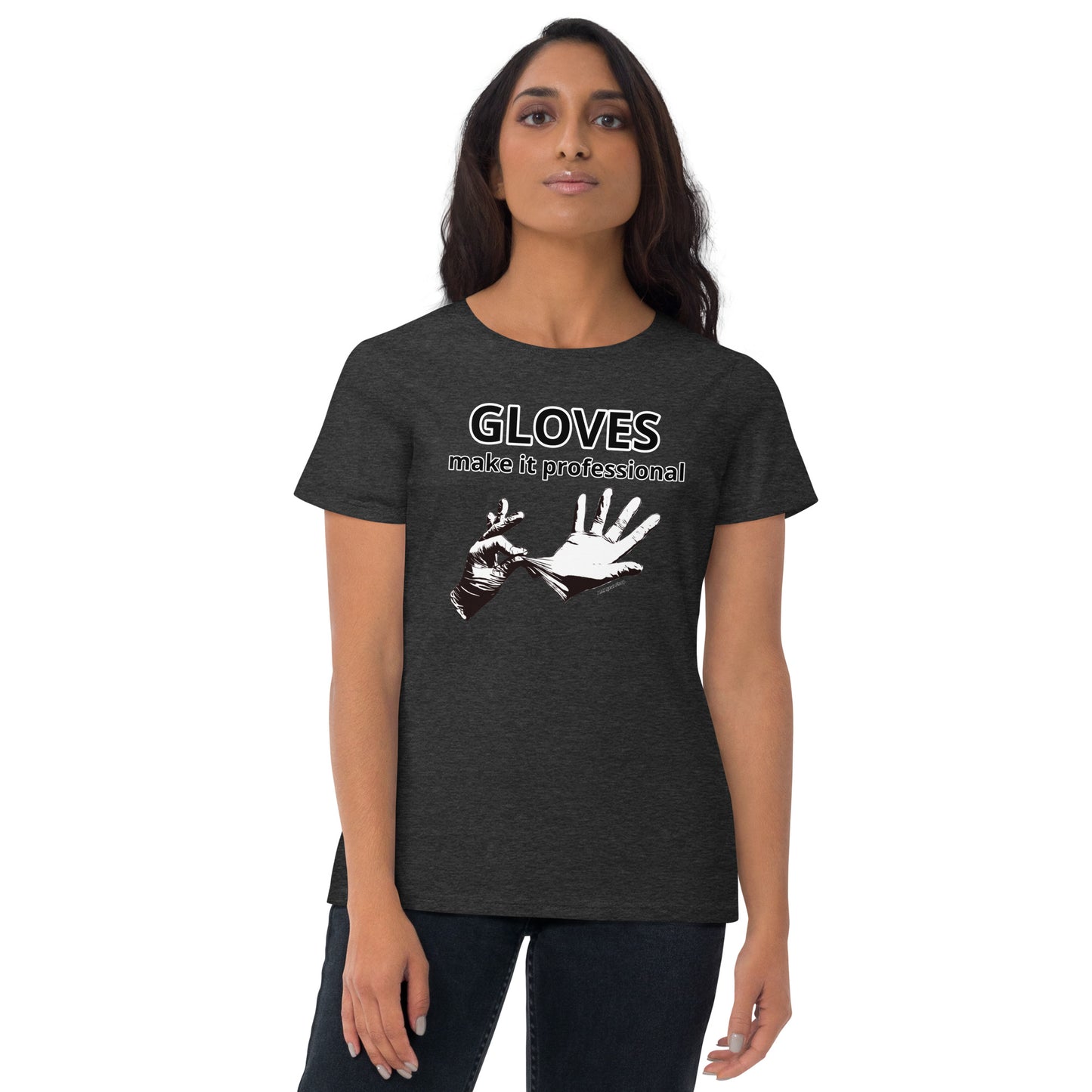 Gloves make it professional Women's short sleeve t-shirt
