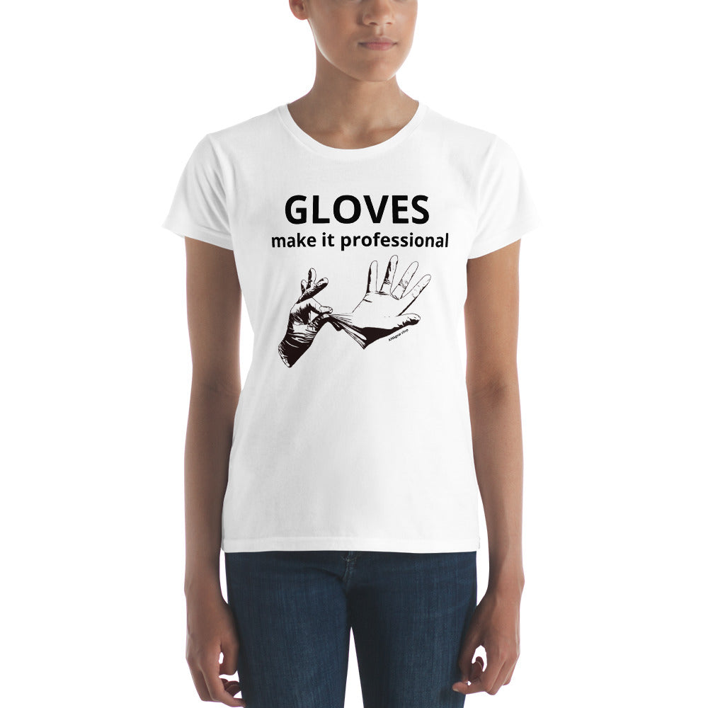 Gloves make it professional Women's short sleeve t-shirt