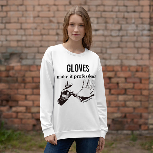 Gloves make it professional - Unisex Sweatshirt