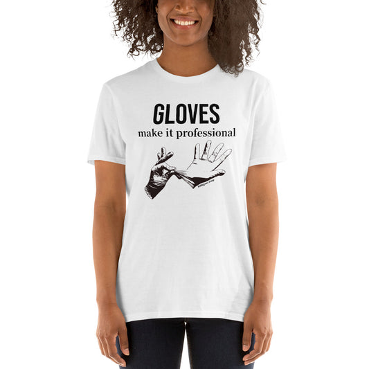 Gloves make it professional - Short-Sleeve Unisex T-Shirt